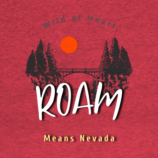 ROAM means Nevada (wild at heart) by PersianFMts